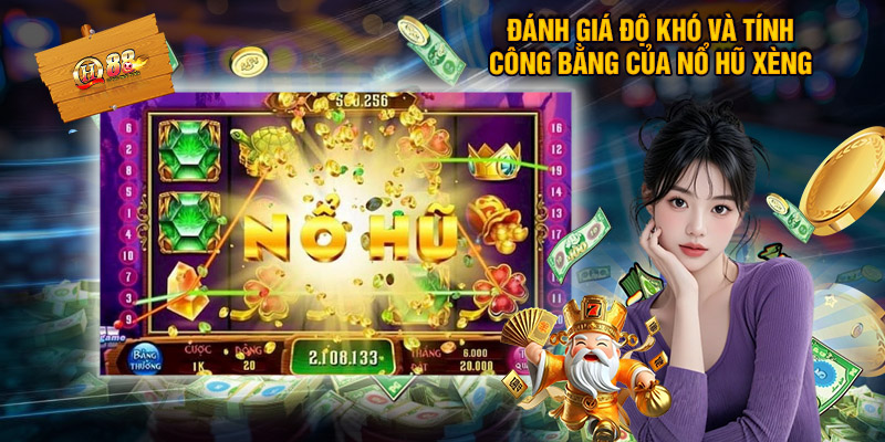 Đánh giá độ khó và tính công bằng của nổ hũ xèng QH88