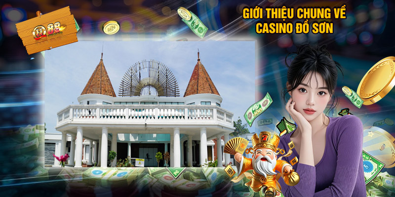 Giới thiệu chung về Casino Đồ Sơn
