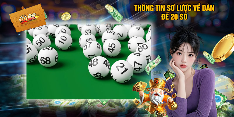 Thông Tin Sơ Lược Về Dàn Đề 20 Số