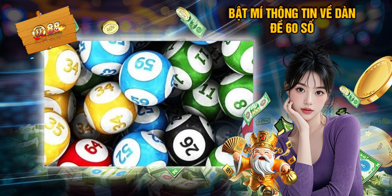 Bật Mí Thông Tin Về Dàn Đề 60 Số
