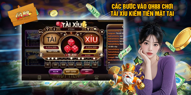 Cách Chơi Tài Xỉu Hốt Bạc Tỷ Từ Chuyên Gia QH88 2 Các bước vào QH88 chơi tài xỉu kiếm tiền mặt tại QH88