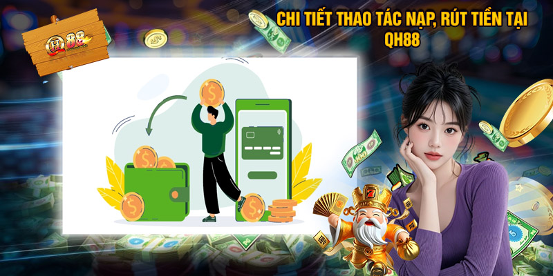 QH88 – Nhà cái QH88.Com Uy Tín Top #1 VN Tặng 888K 10 Chi Tiết Thao Tác Nạp, Rút Tiền Tại QH88