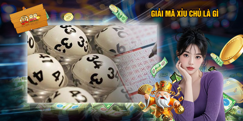 Giải Mã Xỉu Chủ Là Gì